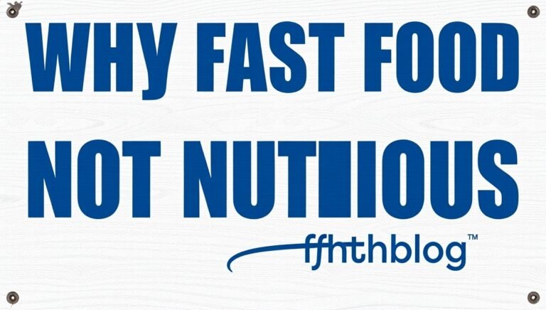 why fast food is not nutritious fhthblog