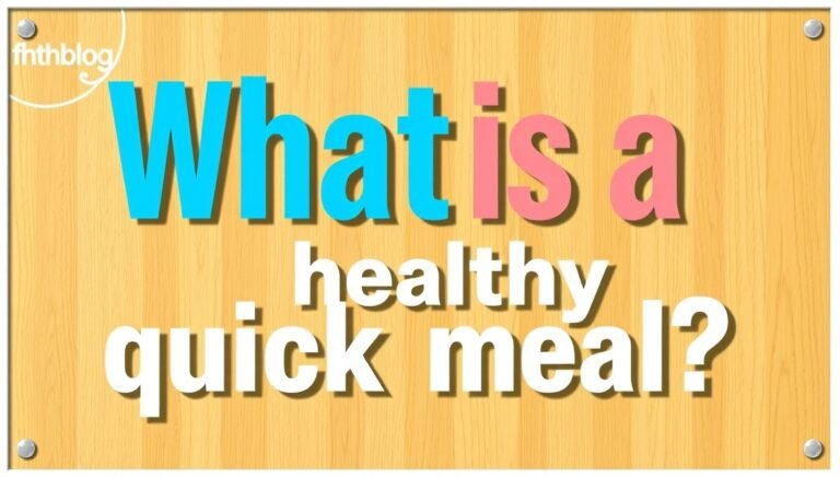 what is a healthy quick meal fhthblog
